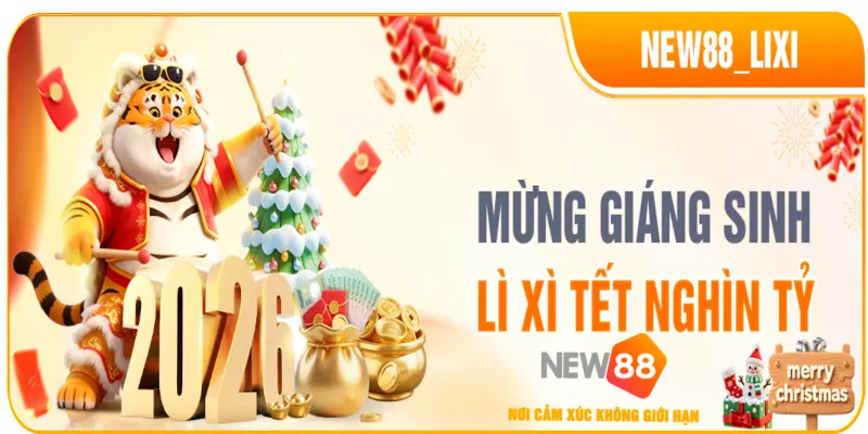 NEW88 MỪNG GIÁNG SINH - LÌ XÌ TẾT NGHÌN TỶ