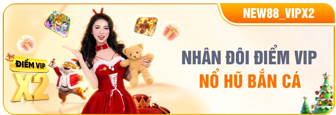 new88 nhân đôi điểm vip nổ hũ bắn cá